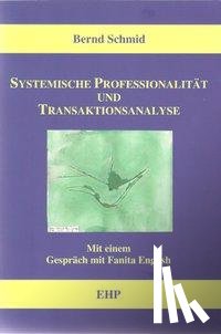 Schmid, Bernd - Systemische Professionalität und Transaktionsanalyse