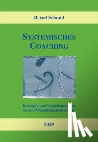 Schmid, Bernd - Systemisches Coaching