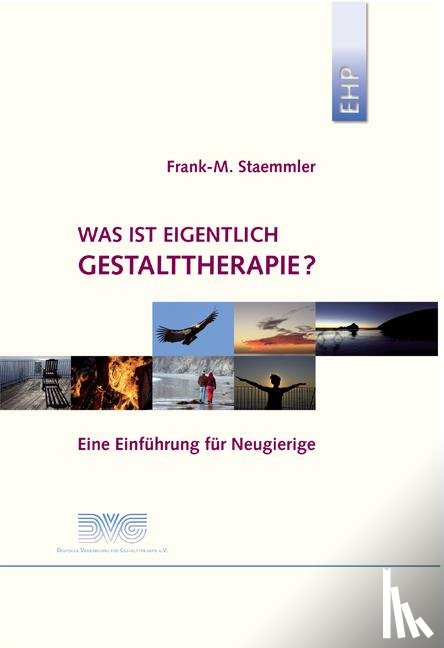 Staemmler, Frank M - Was ist eigentlich Gestalttherapie?