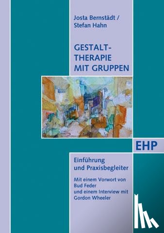 Bernstädt, Josta, Hahn, Stefan - Gestalttherapie mit Gruppen