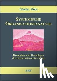 Mohr, Günther - Systemische Organisationsanalyse
