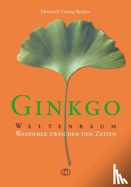 Becker, Heinrich Georg - Ginkgo - Weltenbaum