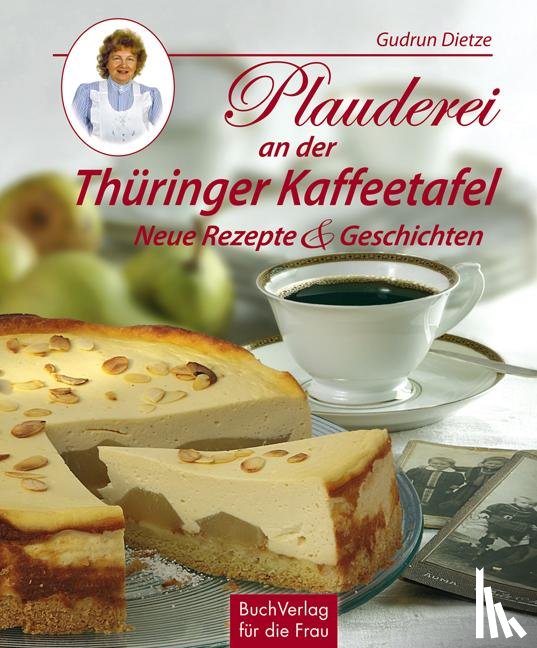 Dietze, Gudrun - Plauderei an der Thüringer Kaffeetafel