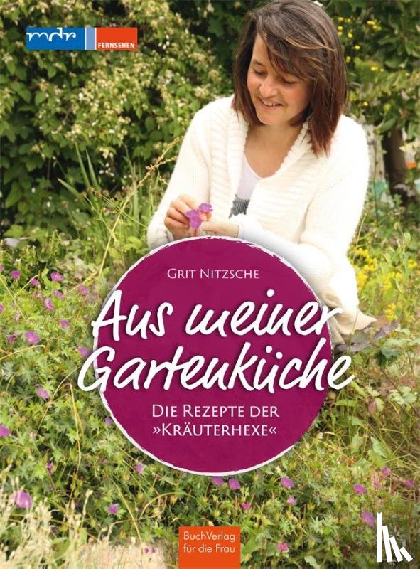 Nitzsche, Grit - Aus meiner Gartenküche