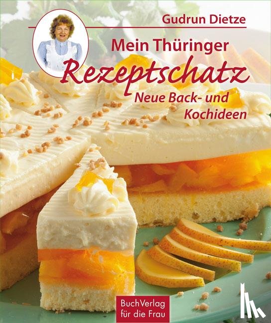 Dietze, Gudrun - Mein Thüringer Rezeptschatz