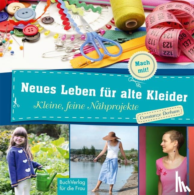 Derham, Constanze - Neues Leben für alte Kleider