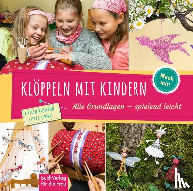 Baumann, Katrin, Schmat, Steffi - Klöppeln mit Kindern