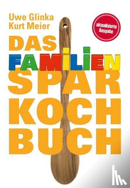 Glinka, Uwe, Meier, Kurt - Das Familien-Sparkochbuch