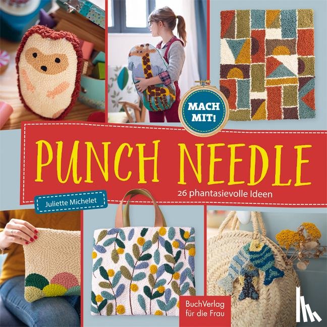 Michelet, Juliette - Punch Needle - 26 phantasievolle Ideen