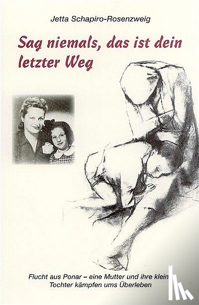 Schapiro-Rosenzweig, Jetta - Sag niemals, das ist dein letzter Weg