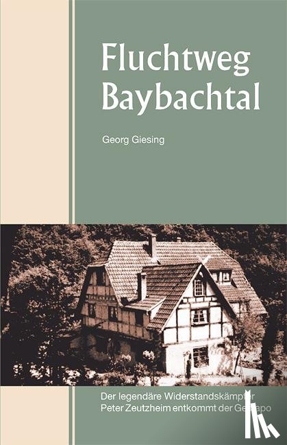 Giesing, Georg - Fluchtweg Baybachtal
