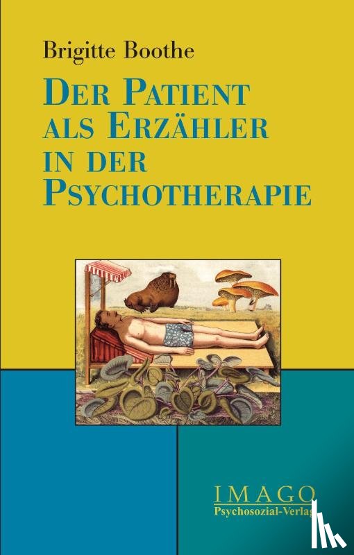 Boothe, Brigitte - Der Patient als Erzähler in der Psychotherapie