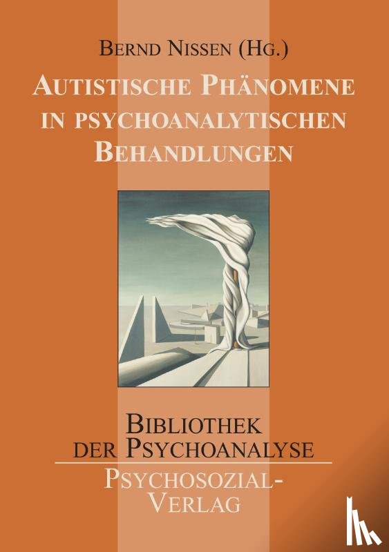 Nissen, Bernd - Autistische Phanomene in psychoanalytischen Behandlungen