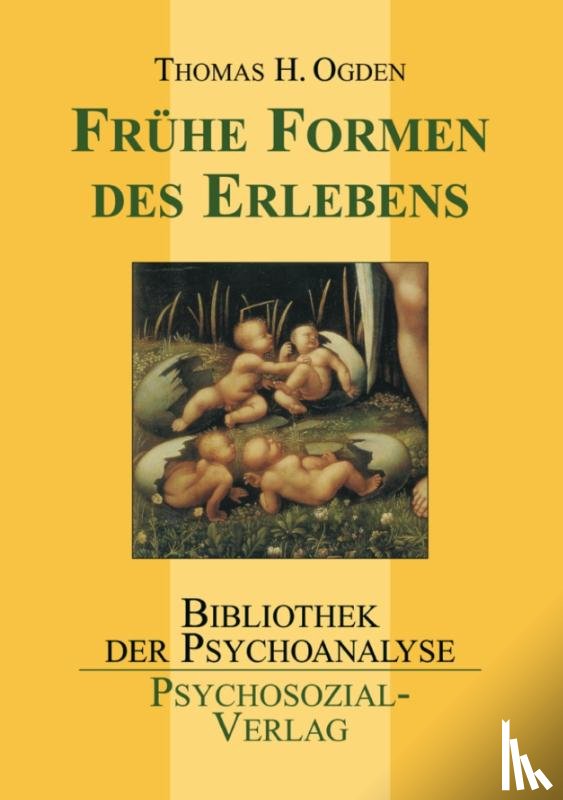 Ogden, Thomas H. - Frühe Formen des Erlebens