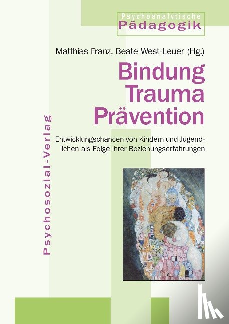  - Bindung - Trauma - Prävention