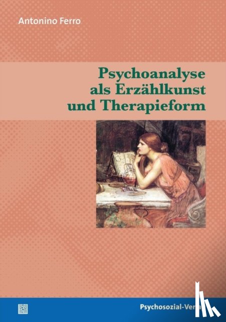 Ferro, Antonino - Psychoanalyse als Erzahlkunst und Therapieform