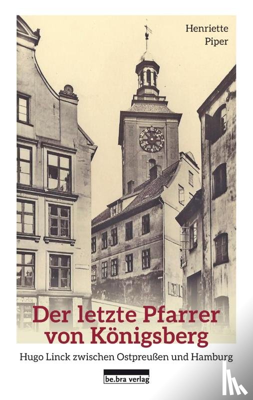 Piper, Henriette - Der letzte Pfarrer von Königsberg