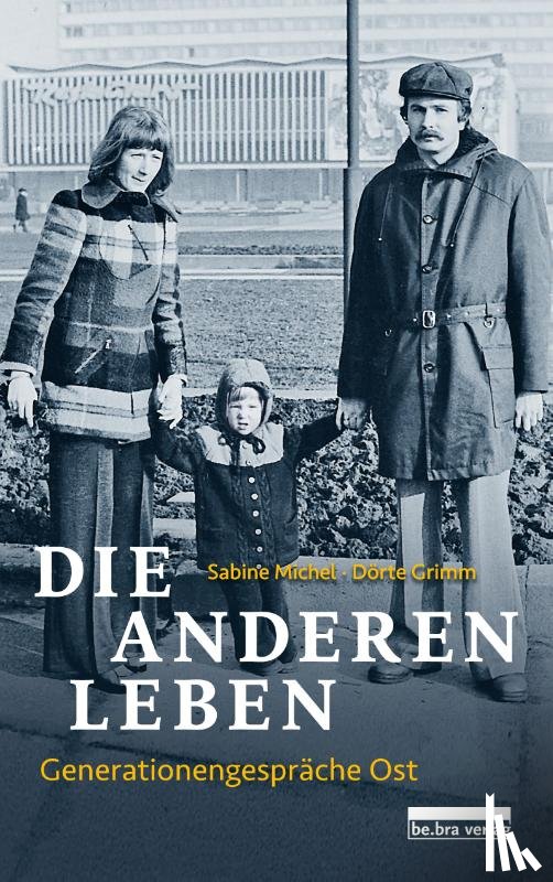 Michel, Sabine, Grimm, Dörte - Die anderen Leben