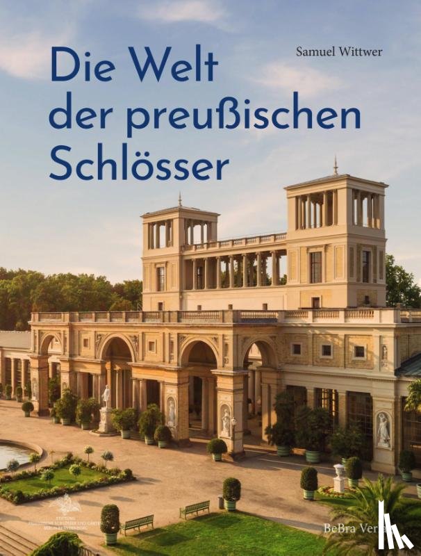 Wittwer, Samuel - Die Welt der preußischen Schlösser