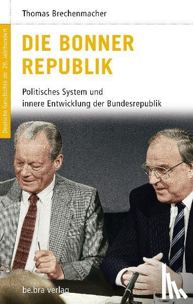 Brechenmacher, Thomas - Die Bonner Republik
