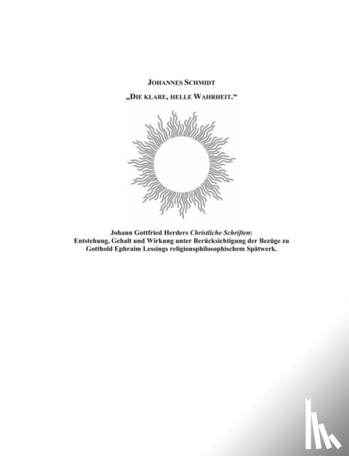 Schmidt, Johannes - Die klare, helle Wahrheit