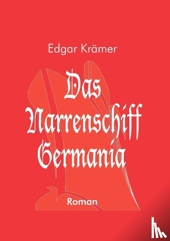 Kramer, Edgar - Das Narrenschiff Germania