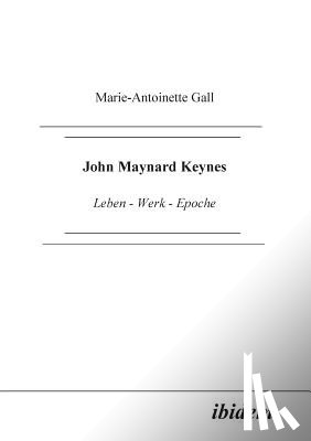Gall, Marie a - John Maynard Keynes. Leben - Werk - Epoche