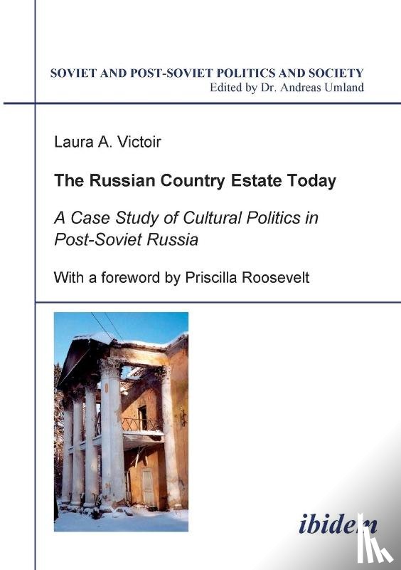 Victoir, Laura A. - The Russian Country Estate Today. A Case Study of Cultural Politics in Post-Soviet Russia