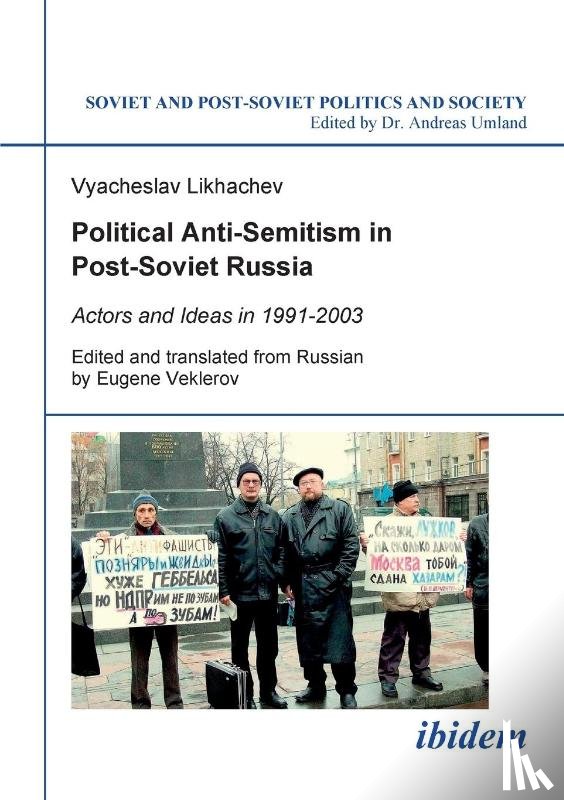 Likhachev, Vyacheslav - Political Anti-Semitism in Post-Soviet Russia. Actors and Ideas in 1991-2003