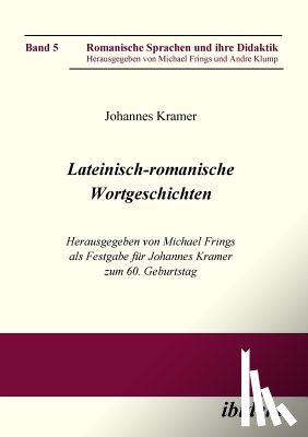  - Lateinisch-romanische Wortgeschichten. Herausgegeben von Michael Frings als Festgabe fur Johannes Kramer zum 60. Geburtstag