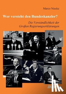 Niecke, Marco - Wer versteht den Bundeskanzler?. Die Verstandlichkeit der Grossen Regierungserklarungen