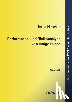 Nitschke, Ursula - Performance- und Risikoanalyse von Hedge Funds.