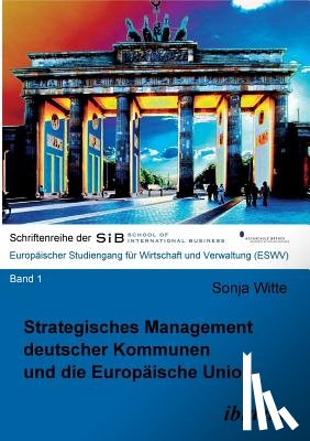 Witte, Sonja - Strategisches Management deutscher Kommunen und die Europ ische Union.