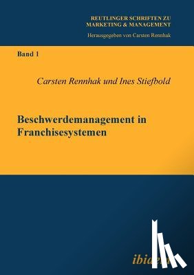 Rennhak, Carsten, Stiefbold, Ines - Beschwerdemanagement in Franchisesystemen.