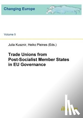  - Trade Unions from Post-Socialist Member States in EU Governance.
