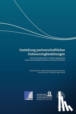 Beimborn, Daniel, Blumenberg, Stefan, Brodnik, Branimir - Gestaltung partnerschaftlicher Outsourcingbeziehungen. Eine Fallstudienserie zur Beziehungsqualit t zwischen Finanzdienstleistern und ihren Providern