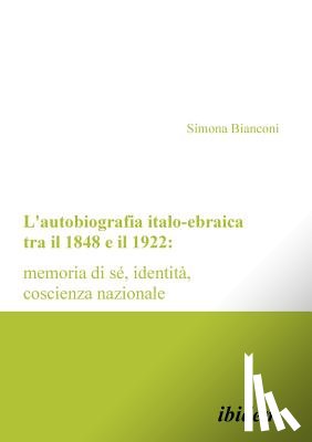 Bianconi, Simona - L'autobiografia italo-ebraica tra il 1848 e il 1922