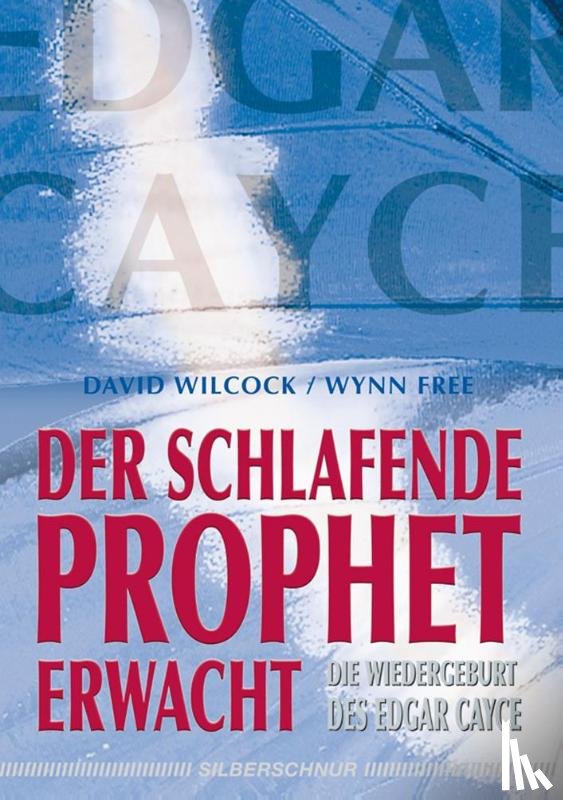 Wilcock, David, Free, Wynn - Der schlafende Prophet erwacht
