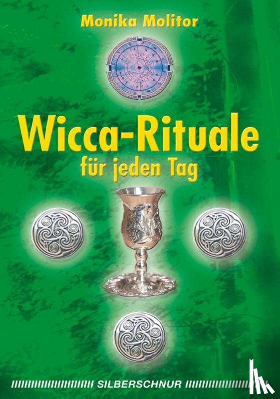 Molitor, Monika - Wicca-Rituale für jeden Tag