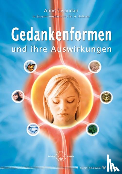 Givaudan, Anne, Achram, Antoine - Gedankenformen und ihre Auswirkungen