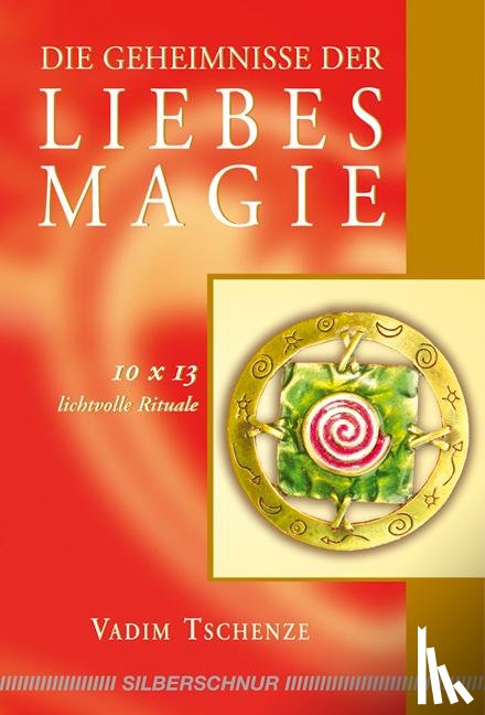 Tschenze, Vadim - Die Geheimnisse der Liebesmagie