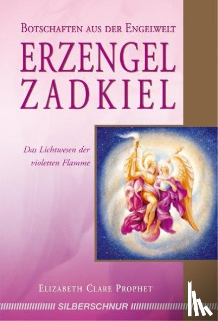Prophet, Elizabeth Clare - Erzengel Zadkiel