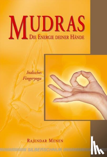 Menen, Rajendar - Mudras - Die Energie deiner Hände