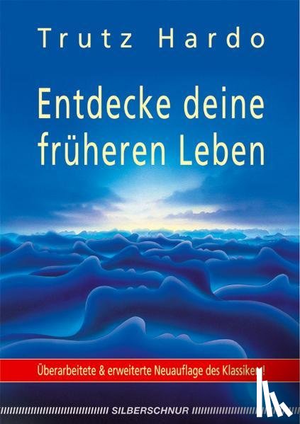 Hardo, Trutz - Entdecke deine früheren Leben