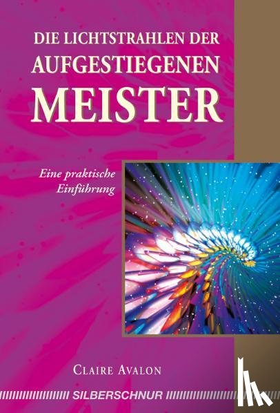 Avalon, Claire - Die Lichtstrahlen der Aufgestiegenen Meister
