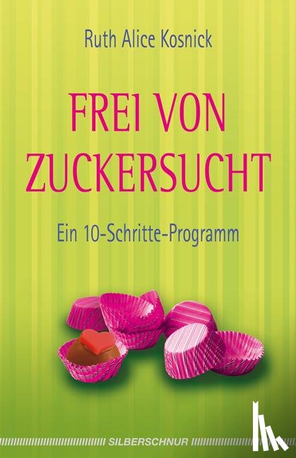 Kosnick, Ruth Alice - Frei von Zuckersucht