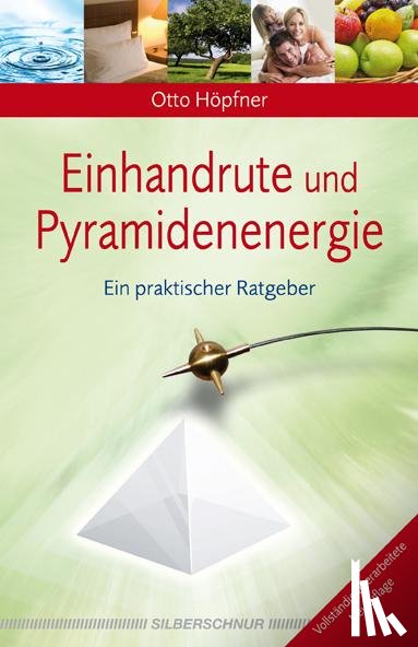 Höpfner, Otto - Einhandrute und Pyramidenenergie