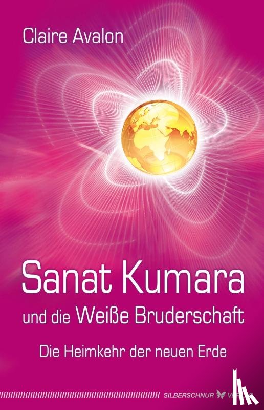 Avalon, Claire - Sanat Kumara und die Weiße Bruderschaft