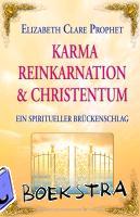 Prophet, Elizabeth Clare - Karma, Reinkarnation & Christentum