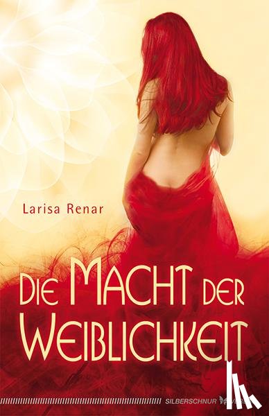 Renar, Larisa - Die Macht der Weiblichkeit